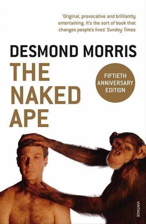 Naked Ape and Surrealist – Desmond Morris