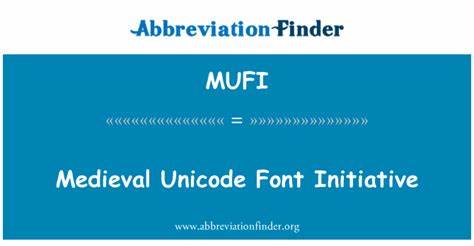 MUFI: The Medieval Unicode Font Initiative