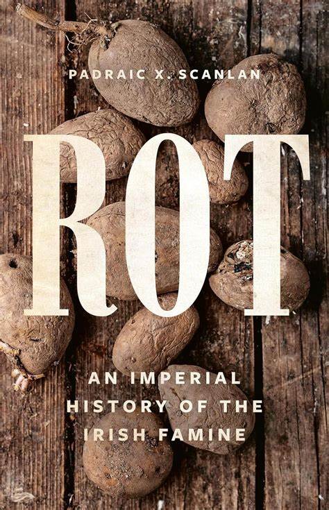 Rot: A History of the Irish Famine