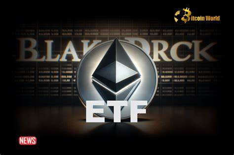 Staking Could Be a Game Changer for Ethereum (ETH) ETFs, Says BlackRock