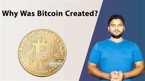Why Was Bitcoin Created?