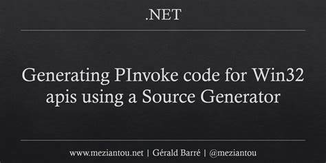 C#/Win32 P/Invoke Source Generator
