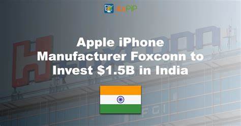 Apple’s India Push Receives a Boost on Foxconn’s $1.5B Investment