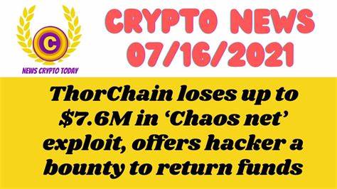 THORChain loses up to $7.6M in ‘Chaosnet’ exploit, offers hacker a bounty to return funds
