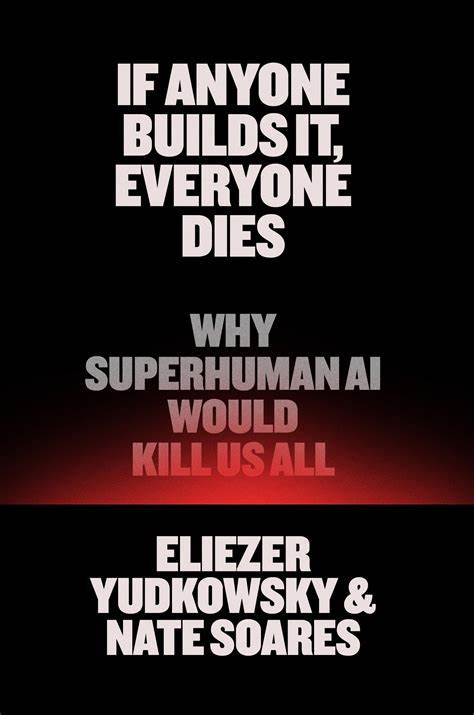 If anyone builds this, everyone dies