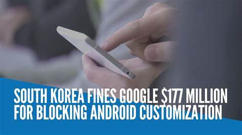 South Korea fines Google $177 million for blocking Android customization