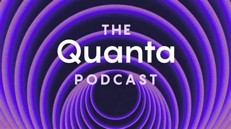 The Quanta Podcast