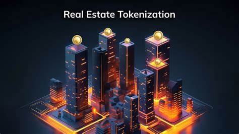 The Future Of Real Estate: Tokenization And Its Impact On The Industry