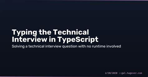 Typing the Technical Interview