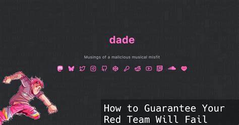 How to Guarantee Your Red Team Will Fail