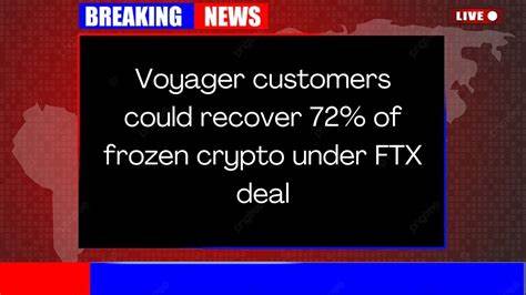 Voyager-Kunden könnten im Rahmen des FTX-Deals 72 % der eingefrorenen Kryptowährungen zurückerhalten – Cointelegraph
