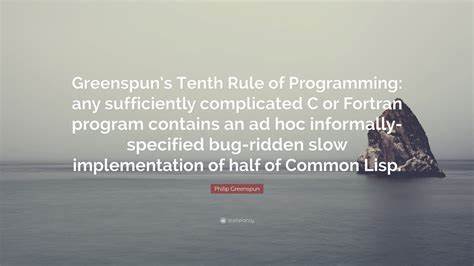 Greenspun's 10th rule and the sad state of software quality