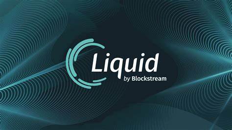 Blockstream Launches the Liquid Network