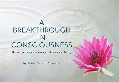 A Breakthrough in Consciousness