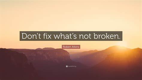 Fixing What Isn't Broken