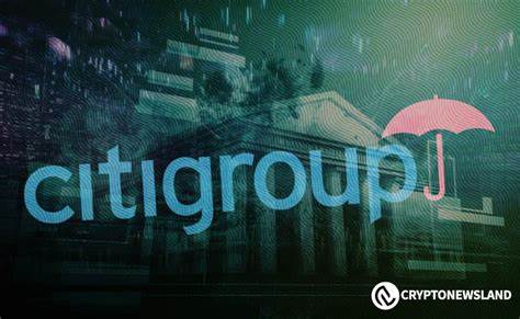 Citigroup wird es reichen Kunden ermöglichen, private Blockchain zur Übertragung von Vermögenswerten zu nutzen – Entschlüsseln
