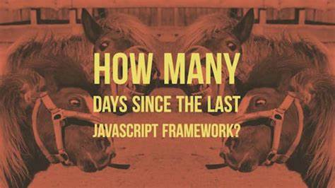 Days since last JavaScript framework
