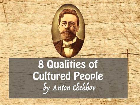 Anton Chekhov on the 8 Qualities of Decent People