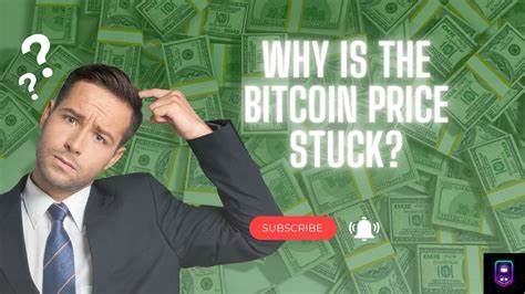  Why is Bitcoin price stuck? 