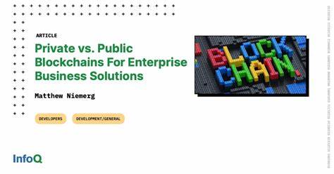 Private vs. öffentliche Blockchains für Unternehmenslösungen – InfoQ.com

