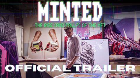Trailer for MINTED: THE RISE (AND FALL?) OF THE NFT Documentary Film - GeekTyrant