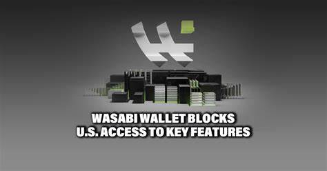 Wasabi Wallet Blocks U.S. Access to Key Features - Altcoin Buzz