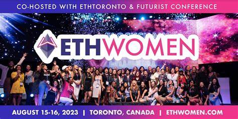 ETHWomen Returns for Its 3rd Year: A Free, Female-Focused Web3 Event in Toronto, Part of Blockchain Futurist Conference and Canada Crypto Week