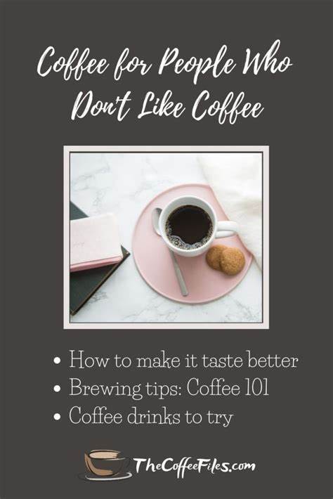 Coffee for people who don't like coffee