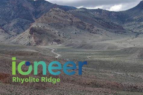 Ioneer raises $16m to advance Rhyolite Ridge lithium project towards FID