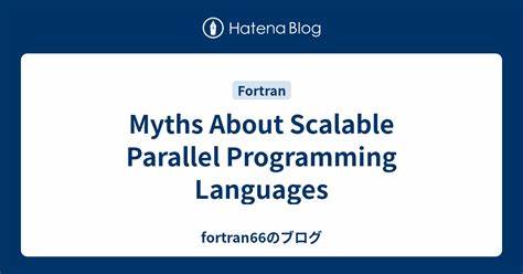 Scalable Parallel Programming Languages Myths #1: Productivity and Performance