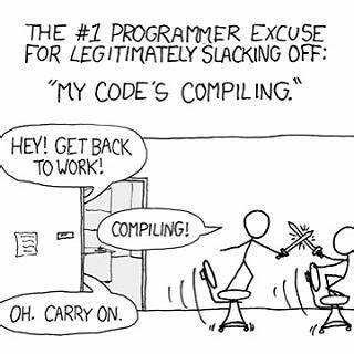 #1 Programmer Excuse for Slacking Off