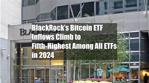 BlackRock’s Bitcoin ETF Inflows Climb to Fifth-Highest Among All ETFs in 2024 - CoinDesk