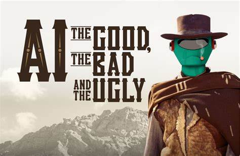 AI: The Bad, the Worse, and the Ugly