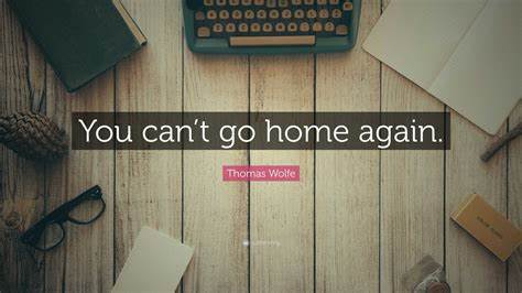 You Can't Go Home Again