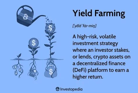 Yield Farming: The Truth About This Crypto Investment Strategy - Investopedia