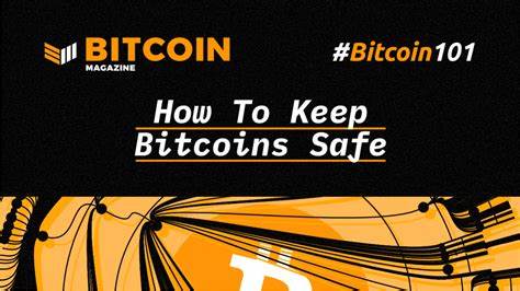 How To Keep Bitcoin Safe - Bitcoin Magazine