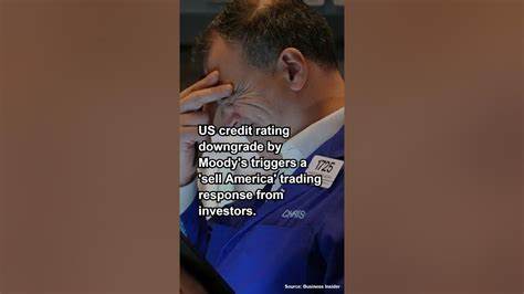 Significant Selling of U.S. Treasurys Seen Unlikely After Moody’s Downgrade