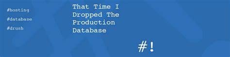 I Dropped the Production Database on a Friday Night
