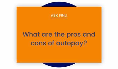 The Pros and Cons of Autopay