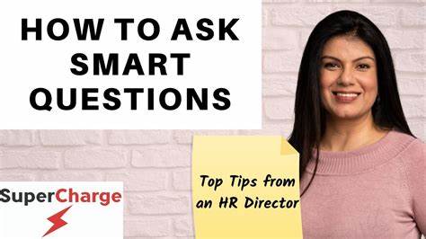 How to Ask Questions the Smart Way