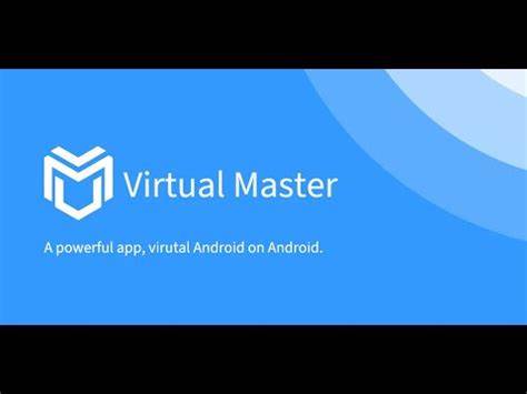 Virtual Master – virtual Android on your Android phone