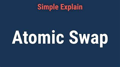 Atomic Swap: Definition and How It Works With Cryptocurrency Trade