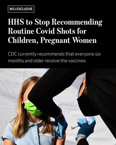 HHS to Stop Recommending Routine Covid Shots for Children, Pregnant Women
