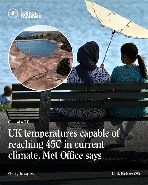 UK temps of 45C (113F) may be possible in current climate, Met Office says