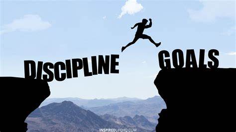 Be Disciplined