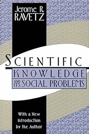 Scientific Knowledge and Its Social Problems