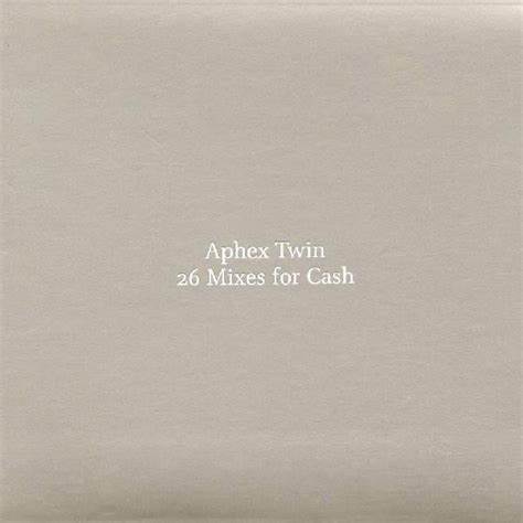 Aphex Twin – 26 Mixes for Cash
