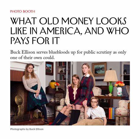 What Old Money Looks Like in America, and Who Pays for It