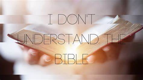 I don’t understand the Bible
