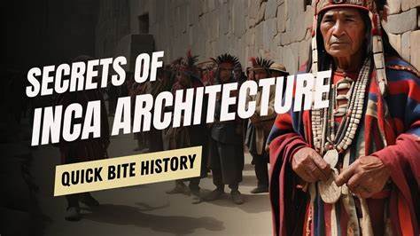 Unraveling the Secrets of the Inca Empire